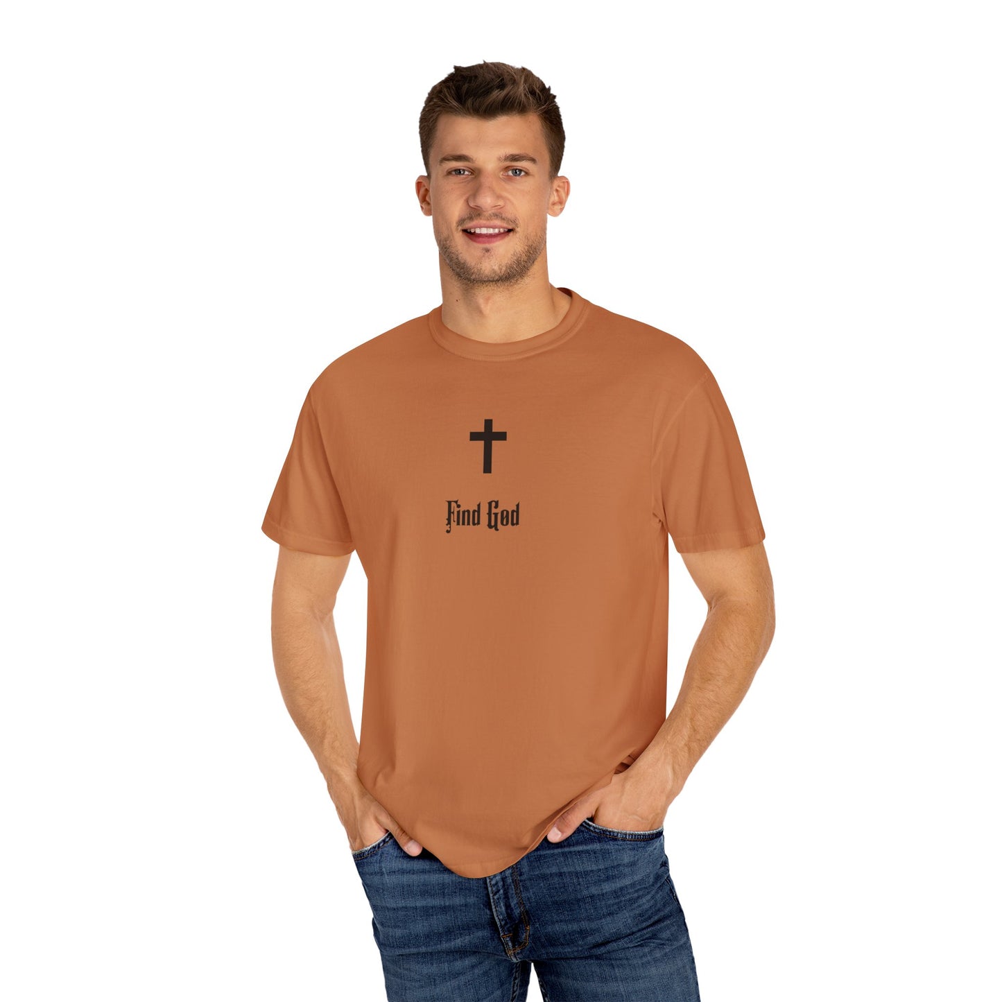 Find God Unisex Garment-Dyed T-Shirt - Faith Inspired Tee