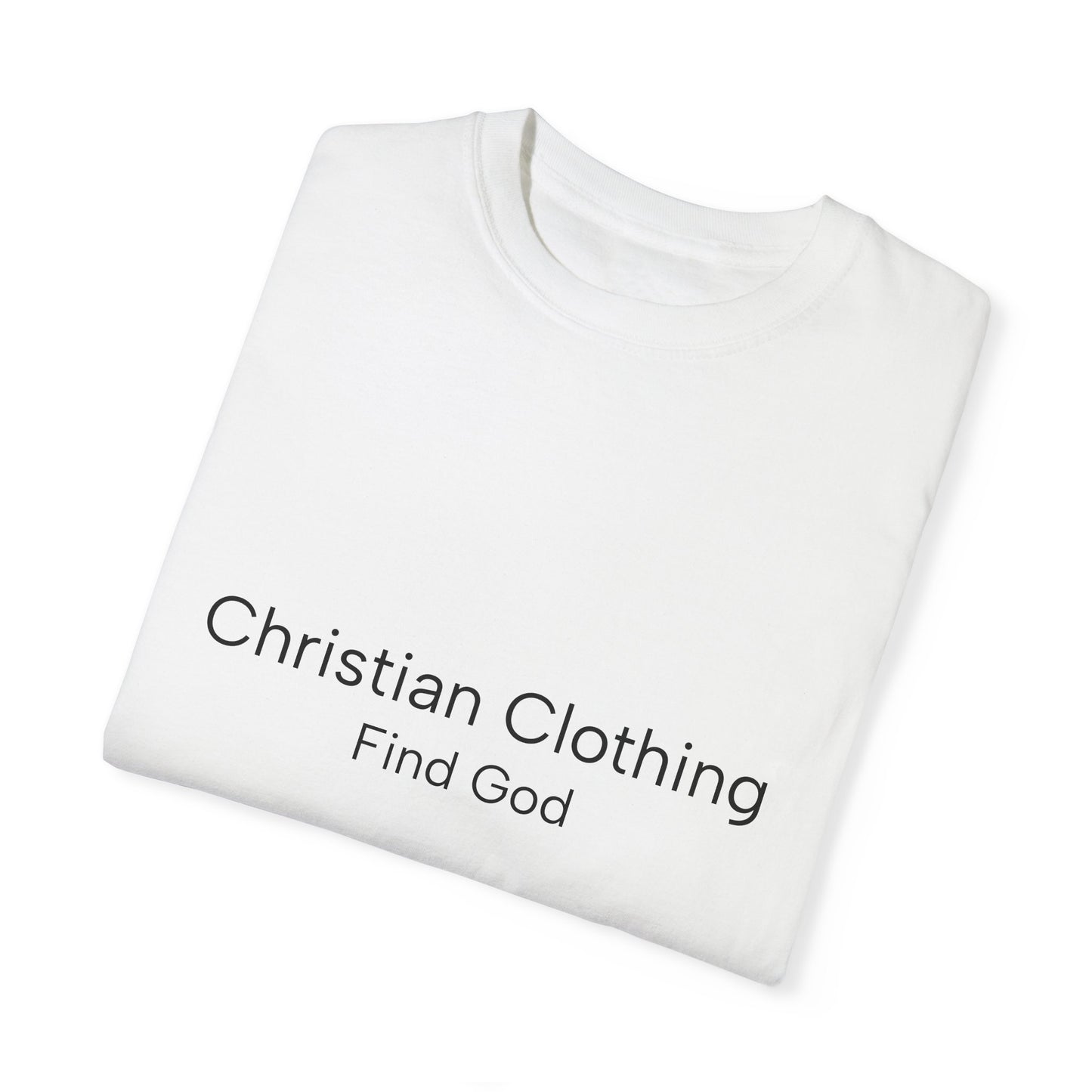 Find God Christian Unisex Garment-Dyed T-Shirt - Faith-Based Casual Wear