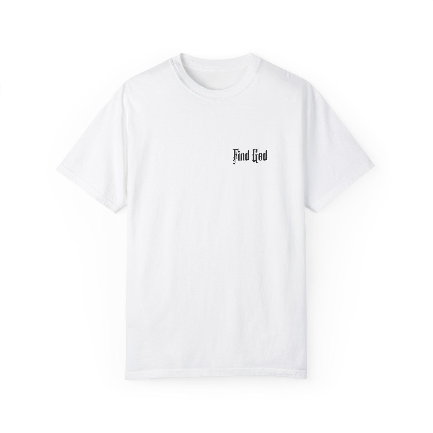 Find God Unisex Garment-Dyed T-Shirt - Faith-Inspired Casual Wear